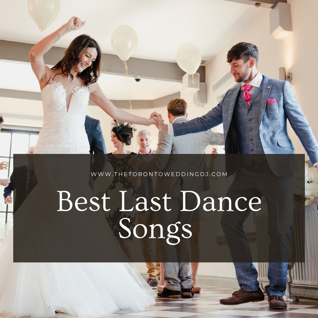 Top Last Dance Songs TORONTO WEDDING DJ THETORONTOWEDDINGDJ 1.800